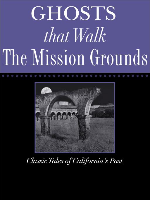 Title details for Ghosts that Walk the Mission Grounds by Mrs. A.S.C. Forbes - Available